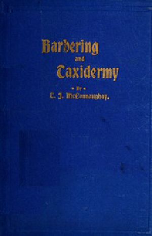 [Gutenberg 52850] • Barbers' Manual (Part 1); Text Book on Taxidermy (Part 2)